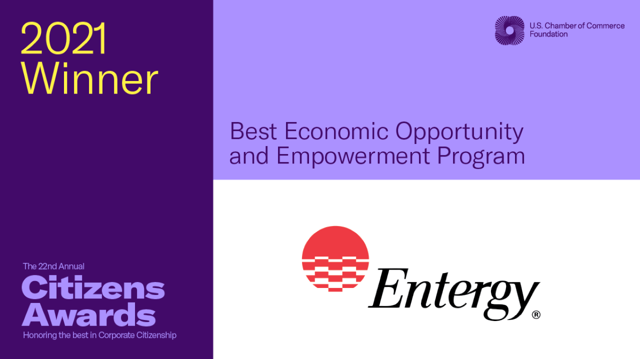 Entergy was awarded the Best Economic Opportunity and Empowerment Program. 